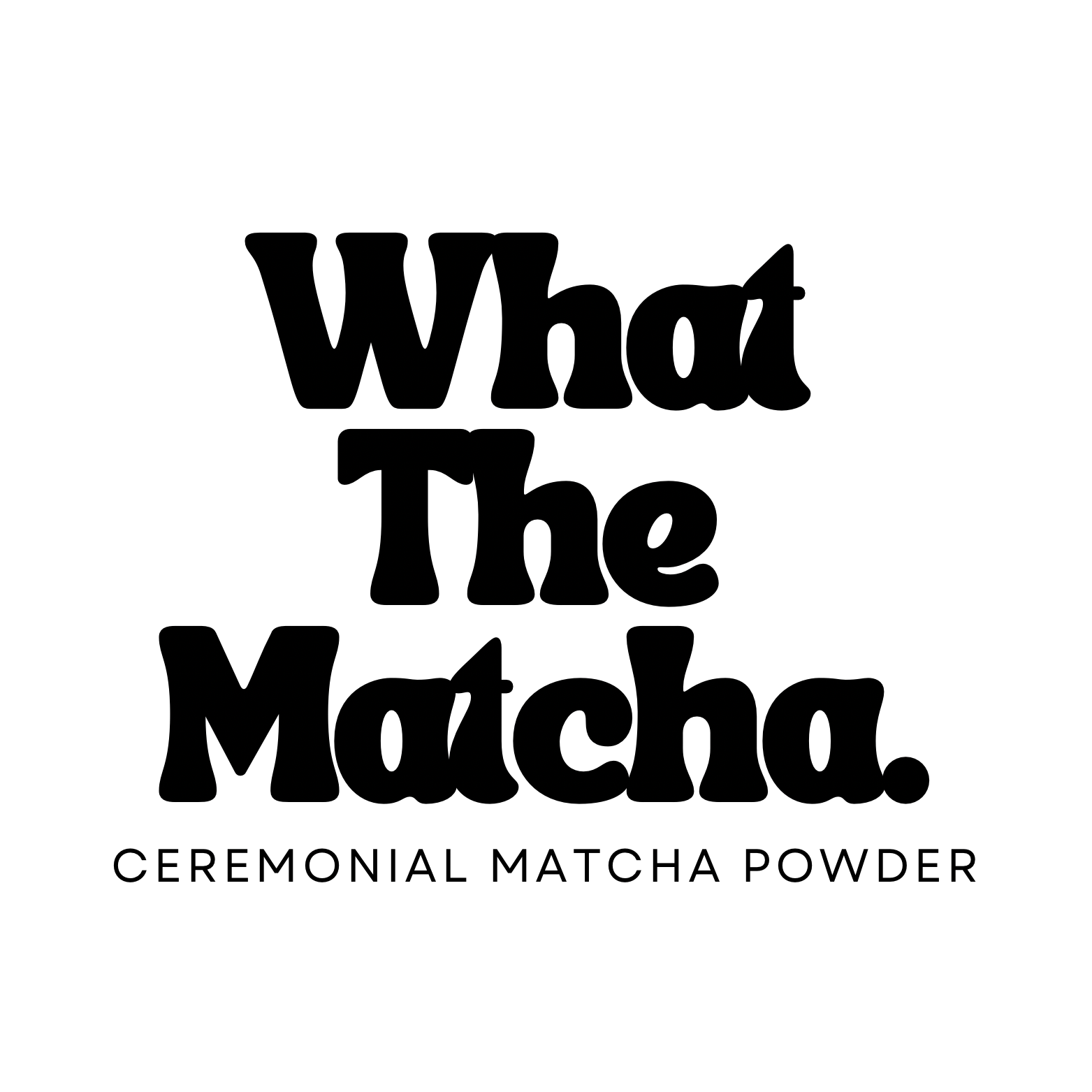What_The_Matcha._23754d43-0bb3-48bc-bdaa-6b6b68d43bac.png