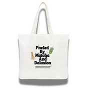 Fueled by Matcha & Delusion – Canvas Tote