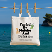 Fueled by Matcha & Delusion – Canvas Tote